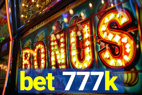bet 777k